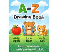 A-Z Drawing book: Learn the alphabet while you draw & color!