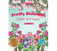 A-Z Flowers Coloring Book with Fun Facts: Learn, Color & Explore with Bonus Blooms and Reference Images: Color, Learn & Explore the World of Flowers ... Designs and Bonus Bloom Illustrations.