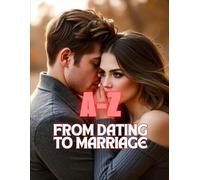 A-Z From Dating to Marriage: 3