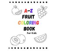 A-Z Fruit Coloring Book: For Kids