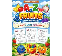 A-Z Fruits Book for Kids: Color, Trace & Learn: A Fun Alphabet & Writing Practice Workbook