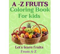A -Z Fruits Coloring Book For Kids