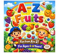 A-Z Fruits: Fun From A-Z (For ages 4-6 years)