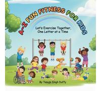 A-Z FUN FITNESS FOR KIDS: Let's Exercise Together, One Letter at a Time