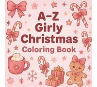 A-Z Girly Christmas: Coloring Book