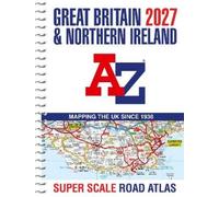 A -Z Great Britain Super Scale Road Atlas 2027 (A3 Spiral) (Anello, filo)