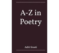 A-Z in Poetry: A Small Collection of Poems