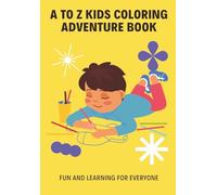 A-Z Kids Coloring Adventure Book: Fun and Learning for Everyone | Alphabet A to Z | Color the drawing and trace the word