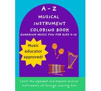A-Z Musical Instrument Coloring Book: Engaging Music Fun For Kids 4-10