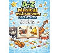 A-Z Musical Instruments Coloring Book: Fun and Easy Coloring for Kids