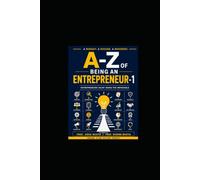 A-Z OF BEING AN ENTREPRENEUR - 1: Entrepreneurs Enjoy Doing the Impossible