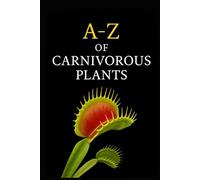 A-Z Of Carnivorous Plants