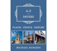 A-Z of Devizes: Places-People-History