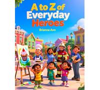 A-Z of Everyday Heroes!: everyday heroes book for kids, community helpers alphabet book, inspirational children’s book, A to Z hero book, kindness and ... learning about heroes for preschoolers