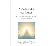 A-Z of God's Attributes: Discovering the Character of God, One Letter at a Time