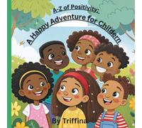 A-Z of Positivity: A Happy Adventure for Children: A Journey through the Alphabet of Love