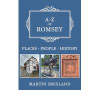 A-Z of Romsey: Places-People-History