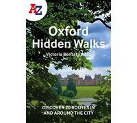 A -Z Oxford Hidden Walks: Discover 20 routes in and around the city