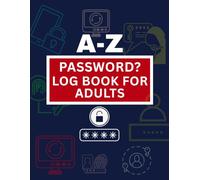 A-Z PASSWORD LOG BOOK FOR ADULTS: Large Print Internet Password Organizer with Alphabetical Tabs - Record Websites, Usernames & Passwords Safely
