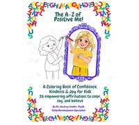 A-Z Positive Me: A Coloring Book of Confidence, Kindness & Joy for Kids