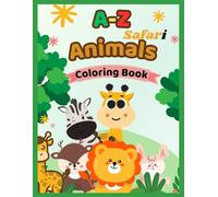 A-Z Safari Animal Coloring Book for Kids 3-8: Cute & Easy Alphabet Animal. Fun ABC Leaning. Simple Bold Design for Toddlers, Preschool & Kindergarten