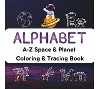 A-Z Space & Planet Coloring and Tracing Book: Alphabet Tracing and Coloring Book for Kids | A to Z Space and Planets Theme | Learn Uppercase & ... & Kindergarten | Large Print 8.5*8.5