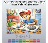A-Z SPANISH LEARNING COLORING BOOK: INSIDE A BOY'S GARAGE WORLD