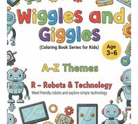 A - Z Themes : R - Robots: Meet friendly Robots and explore simple technology.