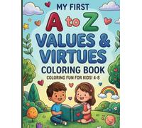 A-Z Values & Virtues Coloring for Kids: Color, Learn, and Grow-One Virtue at a Time!