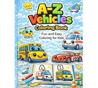 A-Z Vehicles Coloring Book: Fun and Easy Coloring for Kids