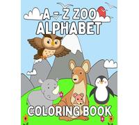 A-Z Zoo Alphabeth Coloring book for Kids: A fun and cute coloring pages for all ages
