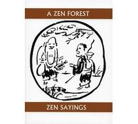 A Zen Forest: Sayings of the Masters