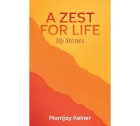 A Zest for Life: My Stories