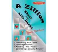 A Zillion Chess and Life Hacks