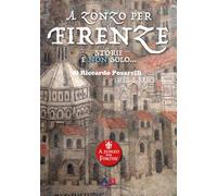 A zonzo per Firenze. Storie e non solo - Posarelli Riccardo