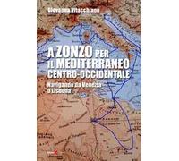 A zonzo per il Mediterraneo centro-occidentale. Navigando da Venezia a Lisbona