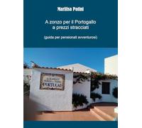 A zonzo per il Portogallo a prezzi stracciati (guida per pensionati avventurosi)