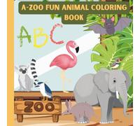 A-Zoo Fun Animal Coloring Book: Fun and Educational Coloring Pages with Zoo Animals and Alphabets for Kids