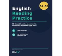 A1-A2 English Reading Practice: 16 Graded Reading Lessons with Vocabulary, Grammar, Questions, Answers and Exam-Style Tasks