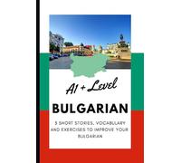 A1+ Bulgarian Short Stories | Reading, Writing, Vocabulary Exercises | Language Workbook: Stories focused on real-life situations that you're likely ... traveling, and making hotel reservations.