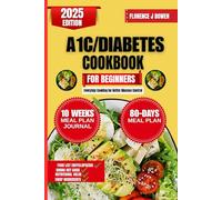 A1C/Diabetes Cookbook For Beginners: Everyday Cooking for Better Glucose Control