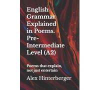 A2 English Grammar in Verse with Practice + Answers: Learn A2 English Grammar Through Poems - Simple Lessons, Exercises & Answers: 2