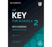 A2 Key for Schools and A2 Key. Student's Book with Answers. Per la Scuola media. Con espansione online. Con Audio: Authentic Practice Tests