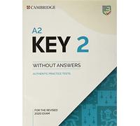 A2 Key for Schools and A2 Key. Student's book. Without answers. Per le Scuole superiori (Vol. 2): Authentic Practice Tests