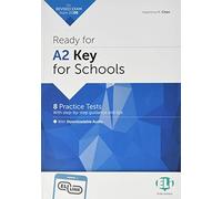 A2 key for schools practice tests. Preparazione all'esame Cambridge English Qualifications: A2 key for schools. Per le Scuole superiori. Con File ... Ready for A2 Key for Schools Practice T