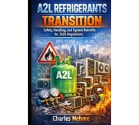 A2L REFRIGERANTS TRANSITION: Safety, Handling, and System Retrofits for 2026 Regulations