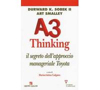 A3 thinking. Il segreto dell'approccio manageriale Toyota