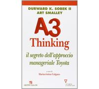 A3 thinking. Il segreto dell'approccio manageriale Toyota