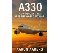 A330: The Widebody That Kept the World Moving