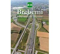 A35 Brebemi. Strumento di incontri
